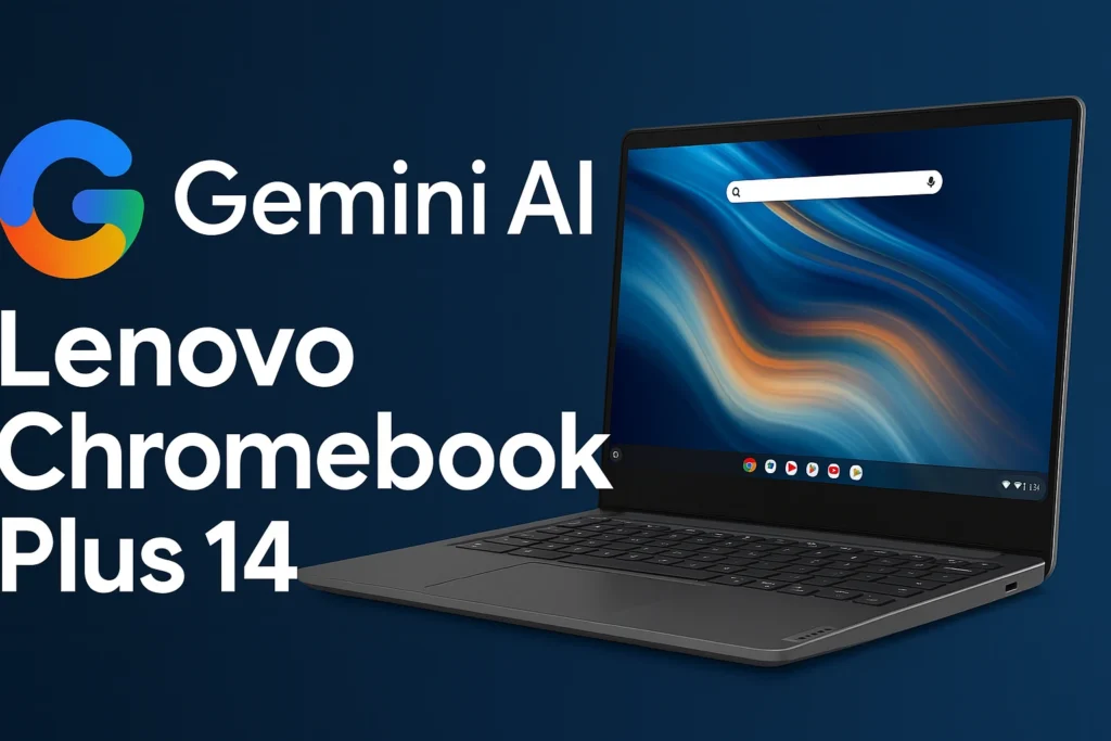 Lenovo Chromebook Plus 14 with Gemini AI: A Laptop That Understands You